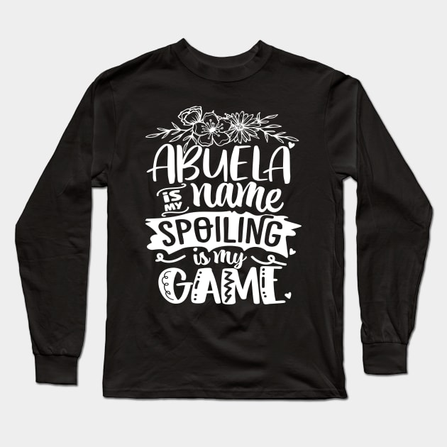 Abuela Grandma the Hispanic Grandma And Mother's Day Abuela Long Sleeve T-Shirt by alcoshirts